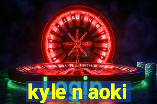 kyle n aoki